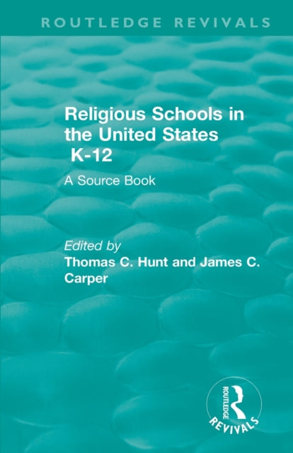 Book cover of: Religious Schools in the United States K-12 (1993). By: Thomas C. Hunt