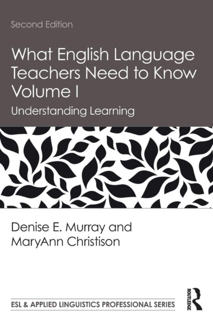 Book cover of: What English Language Teachers Need to Know Volume I. By: Denise E. Murray