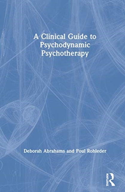 Book cover of: Clinical Guide to Psychodynamic Psychotherapy. By: Deborah Abrahams