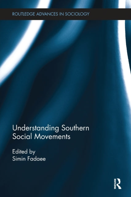 Book cover of: Understanding Southern Social Movements. By: Simin Fadaee