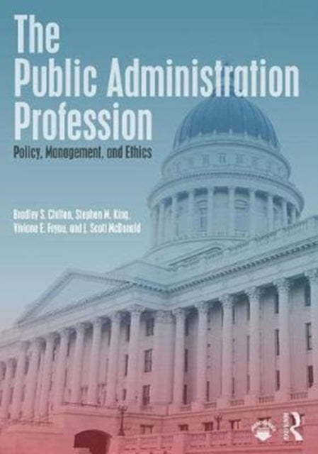 Book cover of: Public Administration Profession. By: Bradley S. Chilton