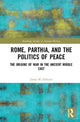 Book cover of: Rome, Parthia, and the Politics of Peace. By: Jason M. Schlude