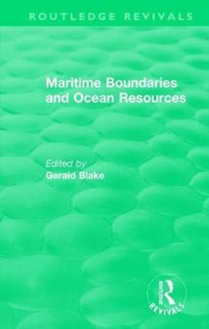 Routledge Revivals: Maritime Boundaries and Ocean Resources (1987)