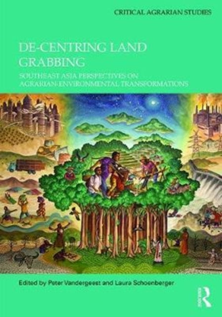 Book cover of: De-centring Land Grabbing. By: Peter Vandergeest