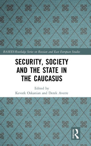 Security, Society and the State in the Caucasus