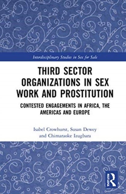 Book cover of: Third Sector Organizations in Sex Work and Prostitution. By: Isabel Crowhurst