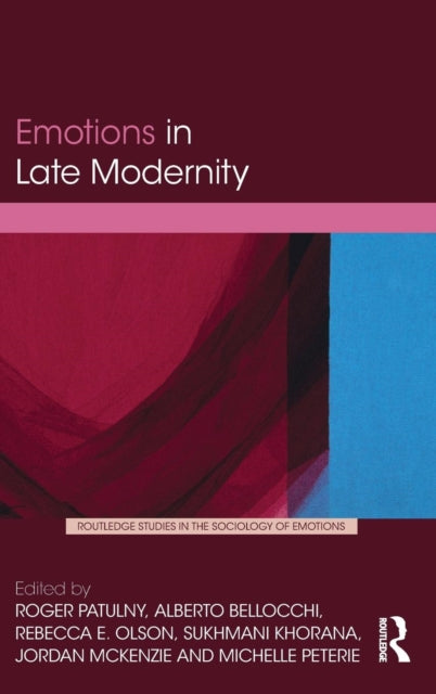 Book cover of: Emotions in Late Modernity. By: Roger Patulny