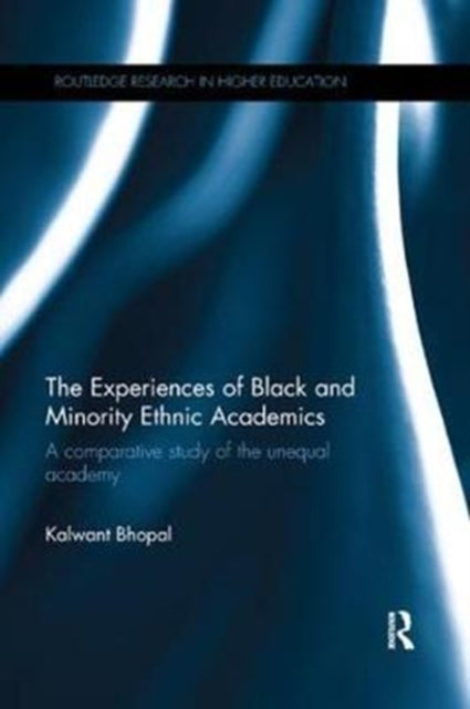 Book cover of: Experiences of Black and Minority Ethnic Academics. By: Kalwant Bhopal