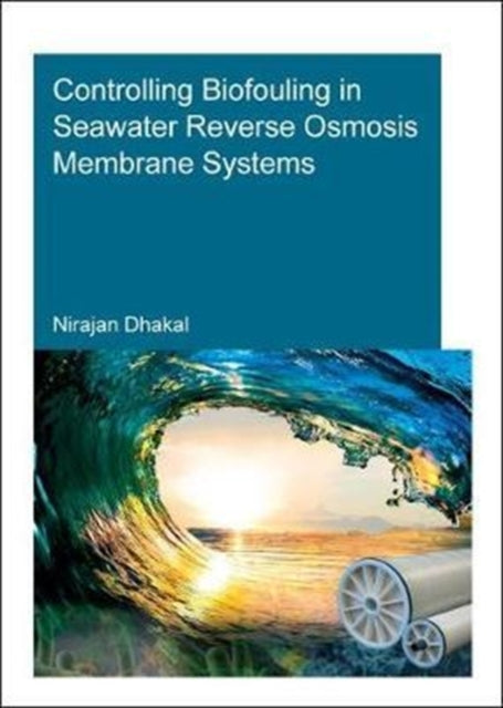 Book cover of: Controlling Biofouling in Seawater Reverse Osmosis Membrane Systems. By: Nirajan Dhakal