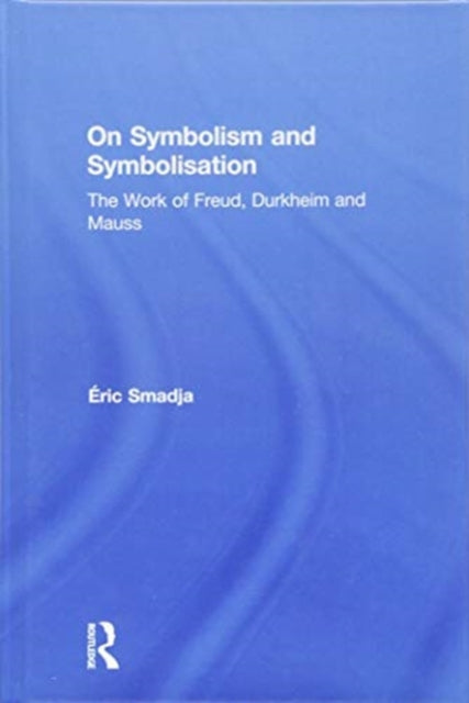 Book cover of: On Symbolism and Symbolisation. By: Éric Smadja