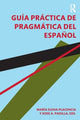 Book cover of: Guia practica de pragmatica del espanol. By: María Elena Placencia