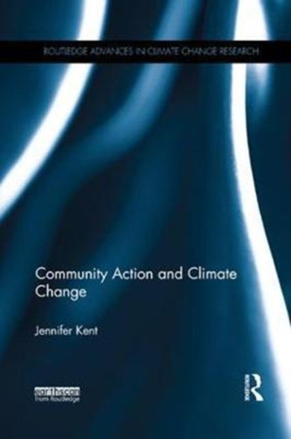 Book cover of: Community Action and Climate Change. By: Jennifer Kent