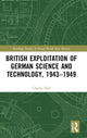 Book cover of: British Exploitation of German Science and Technology, 1943-1949. By: Charlie Hall
