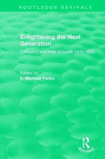 Book cover of: Enlightening the Next Generation. By: F. Michael Perko