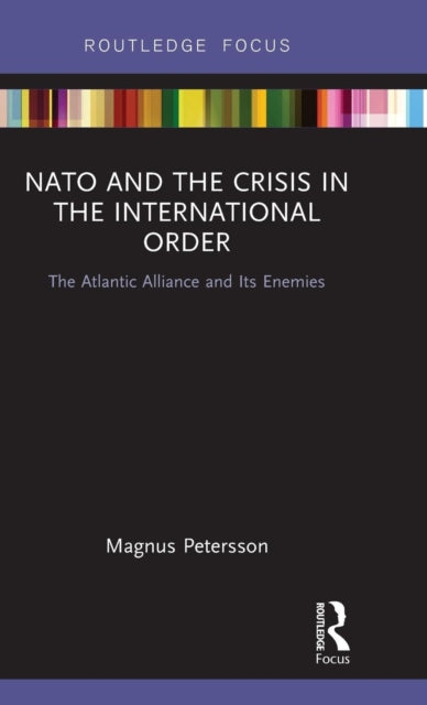 Book cover of: NATO and the Crisis in the International Order. By: Magnus Petersson