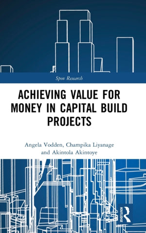 Achieving Value for Money in Capital Build Projects