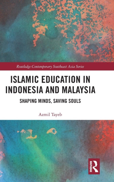 Book cover of: Islamic Education in Indonesia and Malaysia. By: Azmil Mohd Tayeb