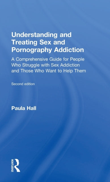 Book cover of: Understanding and Treating Sex and Pornography Addiction. By: Paula Hall