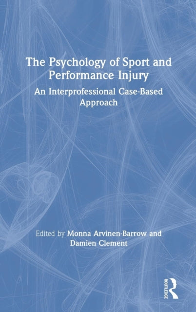 Book cover of: Psychology of Sport and Performance Injury. By: Monna Arvinen-Barrow