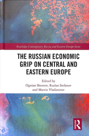 Russian Economic Grip on Central and Eastern Europe