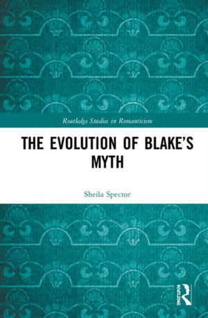 The Evolution of Blake’s Myth