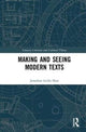 Book cover of: Making and Seeing Modern Texts. By: Jonathan Locke Hart