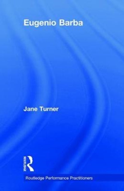 Book cover of: Eugenio Barba. By: Jane Turner