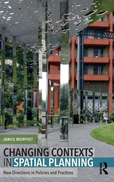 Book cover of: Changing Contexts in Spatial Planning. By: Janice Morphet