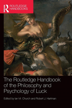 Routledge Handbook of the Philosophy and Psychology of Luck
