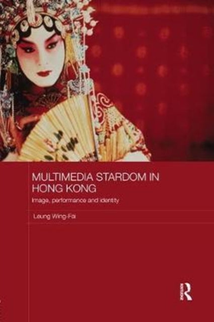 Book cover of: Multimedia Stardom in Hong Kong. By: Leung Wing-Fai