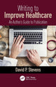 Book cover of: Writing to Improve Healthcare. By: David P. Stevens