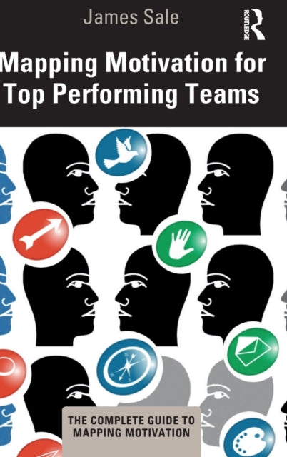 Book cover of: Mapping Motivation for Top Performing Teams. By: James Sale