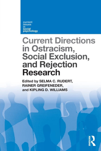 Book cover of: Current Directions in Ostracism, Social Exclusion and Rejection Research. By: Selma Rudert