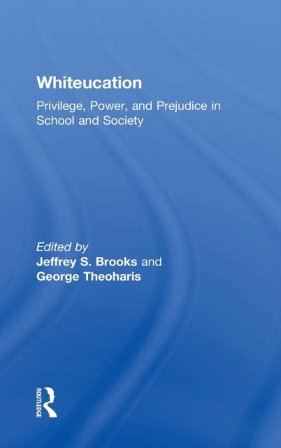 Book cover of: Whiteucation. By: Jeffrey S. Brooks