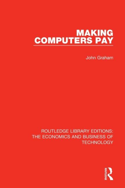 Book cover of: Making Computers Pay. By: John Graham