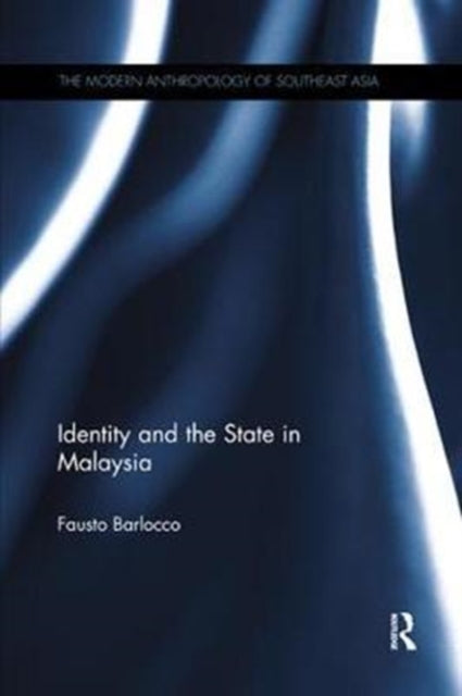 Book cover of: Identity and the State in Malaysia. By: Fausto Barlocco