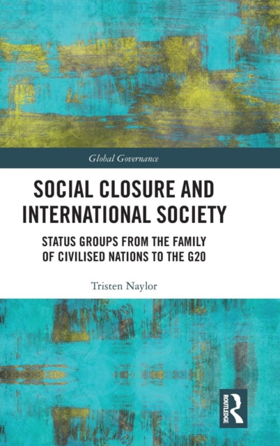 Book cover of: Social Closure and International Society. By: Tristen Naylor