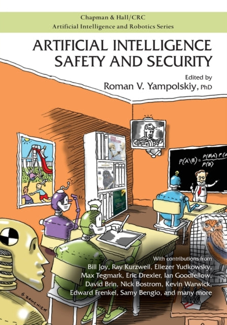 Book cover of: Artificial Intelligence Safety and Security. By: Roman V. Yampolskiy