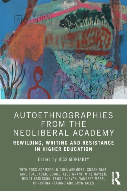 Book cover of: Autoethnographies from the Neoliberal Academy. By: Jessica Moriarty