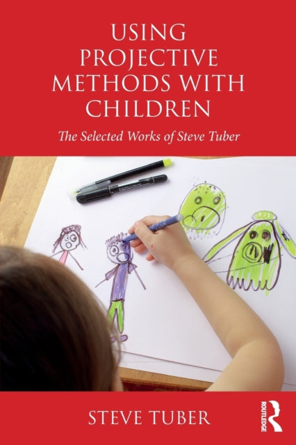 Book cover of: Using Projective Methods with Children. By: Steve Tuber