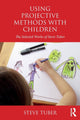 Book cover of: Using Projective Methods with Children. By: Steve Tuber