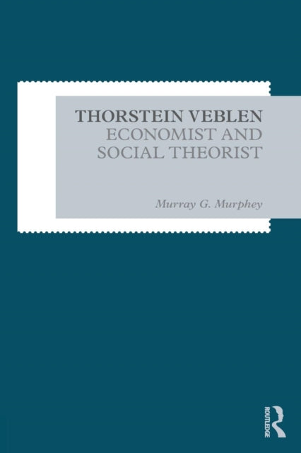 Book cover of: Thorstein Veblen. By: Murray Murphey