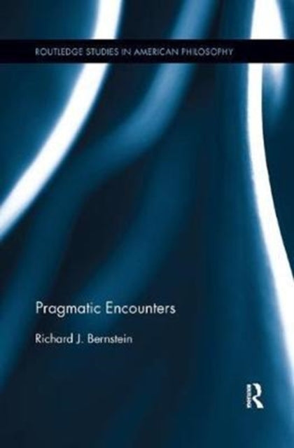 Book cover of: Pragmatic Encounters. By: Richard J. Bernstein