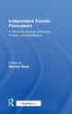 Book cover of: Independent Female Filmmakers. By: Michele Meek