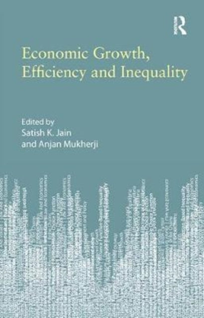 Book cover of: Economic Growth, Efficiency and Inequality. By: Satish K. Jain