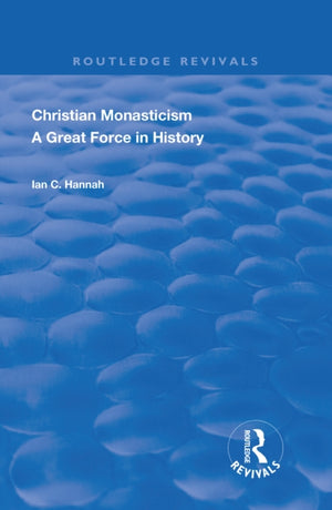 Revival: Christain Monasticism - A Great Force in History (1925)