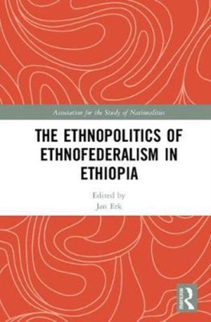 Ethnopolitics of Ethnofederalism in Ethiopia