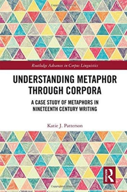 Book cover of: Understanding Metaphor through Corpora. By: Katie Patterson
