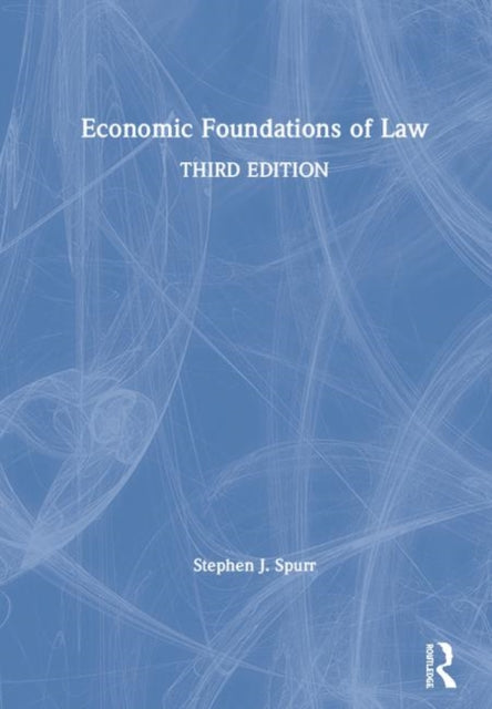 Book cover of: Economic Foundations of Law. By: Stephen J. Spurr
