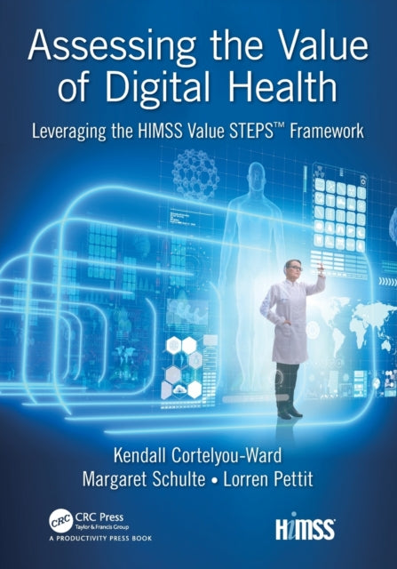 Book cover of: Assessing the Value of Digital Health. By: Kendall Cortelyou-Ward
